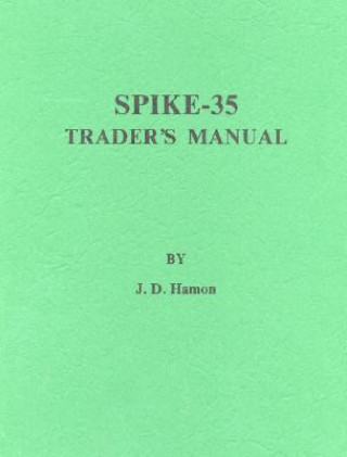 Kniha Spike-35 Trader's Manual J. D. Hamon