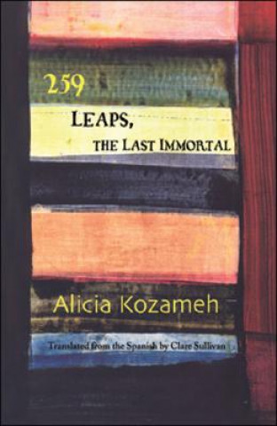 Buch 259 Leaps, the Last Immortal Alicia Kozameh