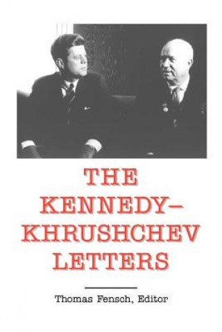 Könyv Kennedy - Khrushchev Letters John F. Kennedy