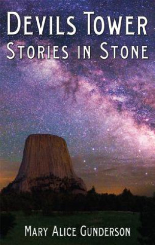 Könyv Devils Tower: Stories in Stone Mary Alice Gunders