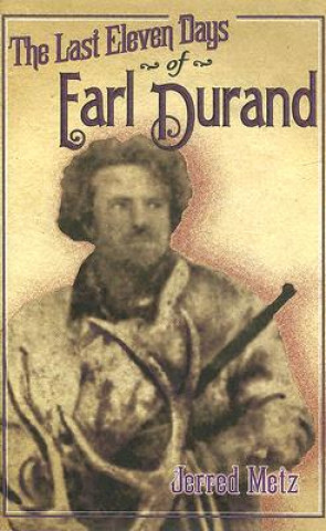 Buch The Last Eleven Days of Earl Durand Jerred Metz