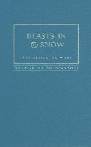 Könyv Beasts in Snow Jane Elkington Wohl