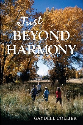 Könyv Just Beyond Harmony Gaydell M. Collier