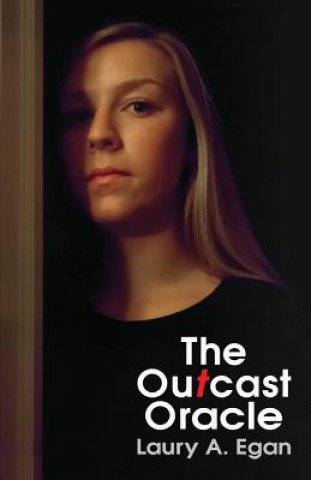 Kniha The Outcast Oracle Laury A. Egan