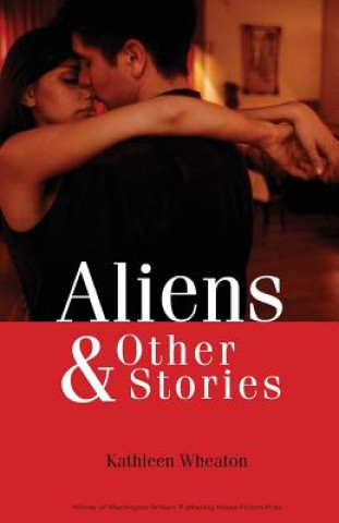 Kniha Aliens & Other Stories Kathleen Wheaton