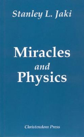 Knjiga Miracles and Physics Stanley L. Jaki