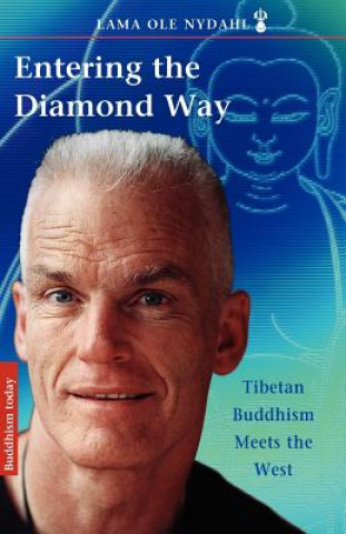 Kniha Entering the Diamond Way: My Path Among the Lamas Lama Ole Nydahl