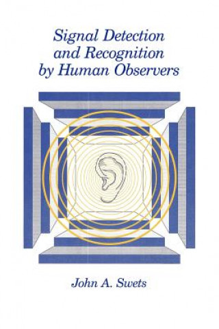 Kniha Signal Detection and Recognition by Human Observers John a. Swets