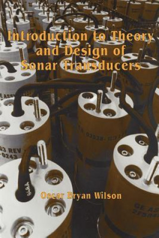Kniha Introduction to the Theory and Design of Sonar Transducers Oscar B. Wilson