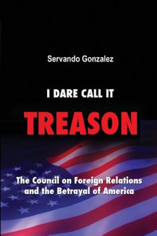 Książka I Dare Call It Treason Servando Gonzalez