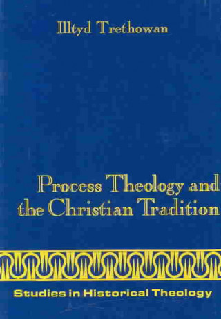 Kniha Process Theology and the Christian Tradition Illtyd Trethowan