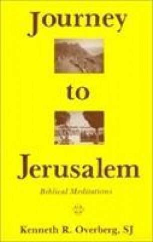 Kniha Journey to Jerusalem Kenneth R. Overberg