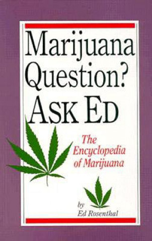 Carte Marijuana Question? Ask Ed Ed Rosenthal