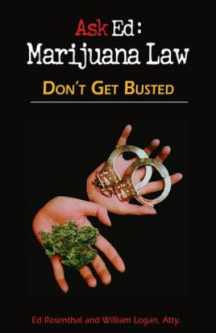 Book Ask Ed: Marijuana Law: Volume 1: Don't Get Busted Ed Rosenthal