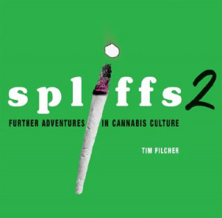 Carte Spliffs 2: Further Adventures in Cannabis Culture Tim Pilcher