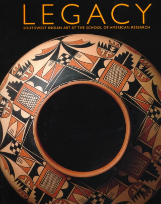 Könyv Legacy: Southwest Indian Art at the School of American Research Natachee Scott Momaday