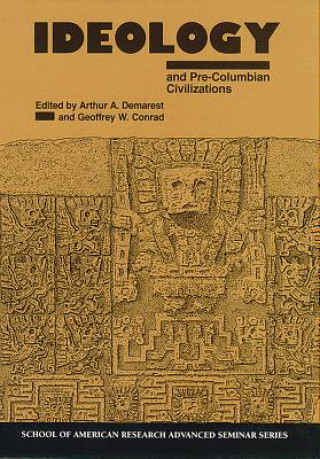 Kniha Ideology and Pre-Columbian Civilizations Arthur A. Denarest