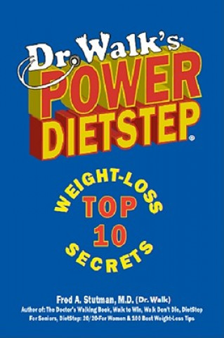 Kniha Dr. Walk's Power Dietstep: Top 10 Weight-Loss Secrets Fred A. Stutman