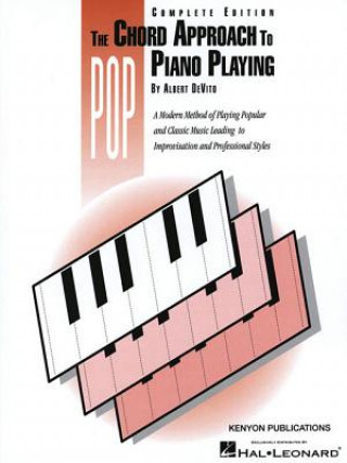 Könyv Chord Approach to Pop Piano Playing (Complete): Piano Technique Albert De Vito
