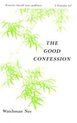 Kniha Good Confession: Watchman Nee