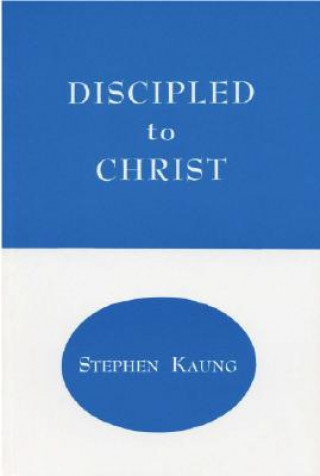 Carte Discipled to Christ: Stephen Kaung