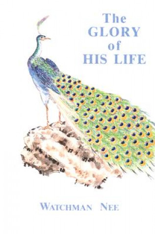 Carte Glory of His Life: Watchman Nee