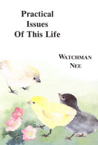 Kniha Practical Issues of This Life: Watchman Nee