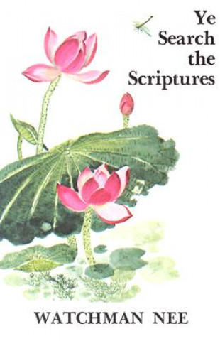 Knjiga Ye Search the Scriptures: Watchman Nee