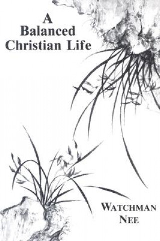 Carte Balanced Christian Life: Watchman Nee