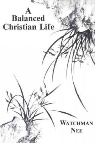 Kniha Balanced Christian Life: Watchman Nee