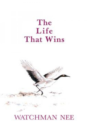 Kniha The Life That Wins Watchman Nee