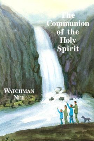 Kniha The Communion of the Holy Spirit Watchman Nee