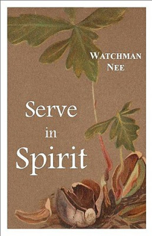 Kniha Serve in Spirit Watchman Nee