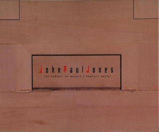 Carte John Paul Jones: The Pursuit of Beauty's Perfect Proof Peter Selz