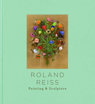 Knjiga Roland Reiss: Painting & Sculpture Mike McGee