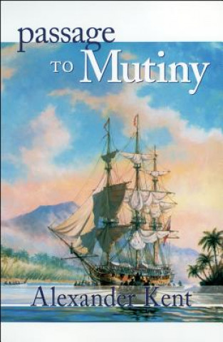 Kniha Passage to Mutiny Alexander Kent
