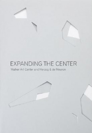 Kniha Expanding the Center Walker Art Center