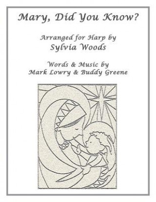 Kniha Mary, Did You Know?: Arranged for Harp Sylvia Woods