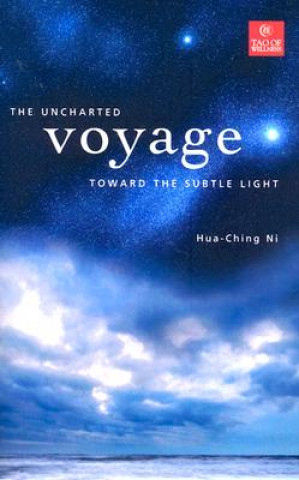 Книга The Uncharted Voyage Toward the Subtle Light Hua Ching Ni