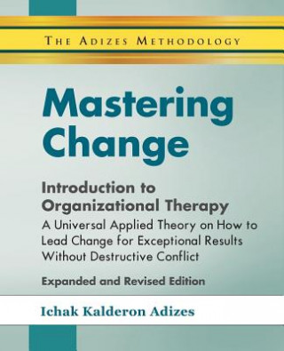 Książka Mastering Change - Introduction to Organizational Therapy Ichak Adizes