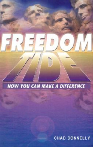 Kniha Freedom Tide: Now You Can Make a Difference! Chad Connelly