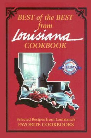 Carte Best of the Best from Louisiana: Selected Recipes from Louisiana's Favorite Cookbooks Gwen McKee