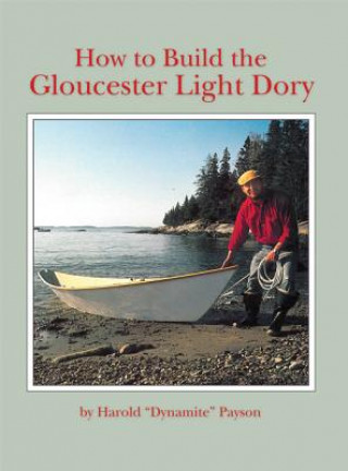 Kniha How to Build the Gloucester Light Dory Harold H. Payson