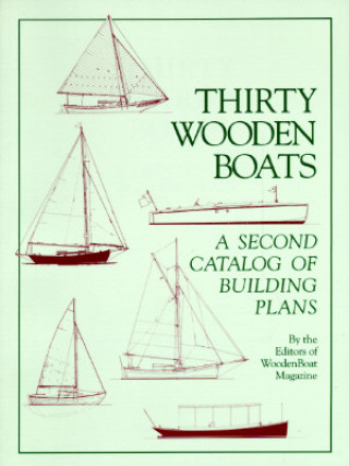 Книга Thirty Wooden Boats: A Second Catalog of Building Plans Wooden Boat Magazine