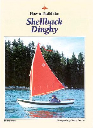 Книга How to Build the Shellback Dinghy Eric Dow