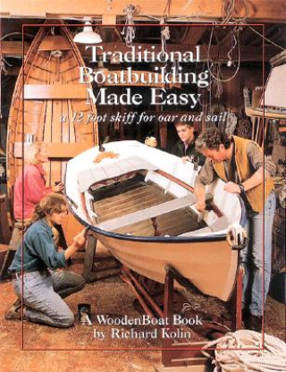 Kniha Traditional Boatbuilding Made Easy Richard Kolin