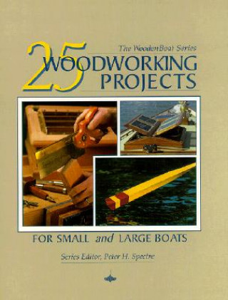 Kniha 25 Woodworking Projects for Small and Large Boats Peter H. Spectre