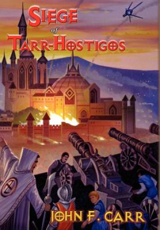 Книга Siege of Tarr-Hostigos John F. Carr