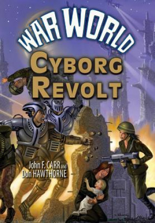 Könyv War World: Cyborg Revolt John F. Carr