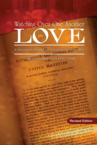 Книга Watching Over One Another in Love: A Wesleyan Model for Ministry Assessment Gwendolynn Purushotham